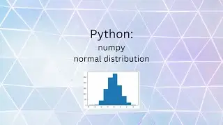 How to create a normal distribution using numpy in python