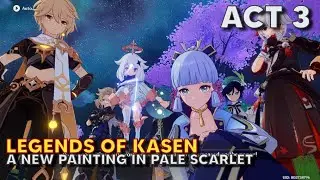 A New Painting in Pale Scarlet, Legends of the Kasen, True Tales of the Violet Garden Act 3
