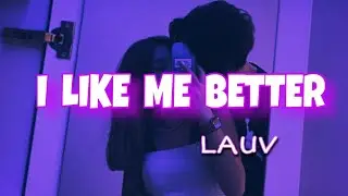 Lauv - I Like Me Better (Lyrics Music video💝🍁)