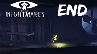 Little Nightmares [PC] END (4K) Gameplay