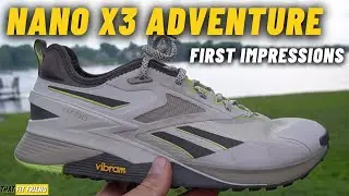 REEBOK NANO X3 ADVENTURE | First Impressions & Release