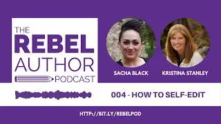004 - How To Self-Edit with Kristina Stanley
