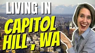 Living in Capitol Hill, Washington State [Neighborhood Tour]