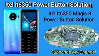 Itel it6350 Magic3 Power Button Problem Solution | Itel It6350 Magic3 Disassembly,
