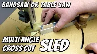 bandsaw cross cut SLED - multi angle (mitre) cuts - for bandsaw or table saw