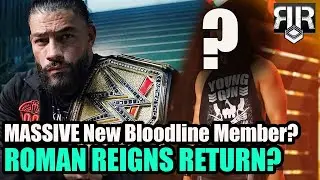 Roman Reigns WWE Return | Massive New Bloodline Member?