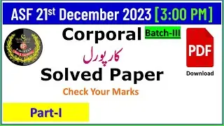 ASF Corporal 21st December 2023 Batch-3 [3:00 PM] Solved Paper (Part-I) with PDF File