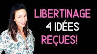 LIBERTINAGE: 4 PRECONCEIVED IDEAS