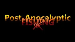 Постапокалиптическая рыбалка - открытый альфа тест, присоединяйтесь!