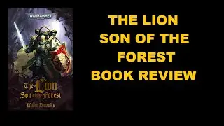 The Lion: Son of the Forest - New Warhammer 40K Novel Review