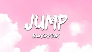 BLACKPINK - Jump (Lyrics)