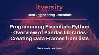 Programming Essentials Python - Overview of Pandas Libraries - Creating Data Frames from lists