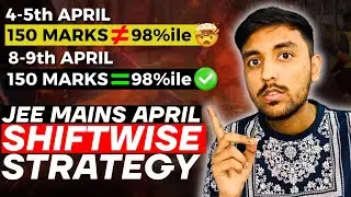 🔥JEE Mains April 2024 Shiftwise Planning | 4 ,5 April wale गए काम से ?😱 Must watch #iit #jee
