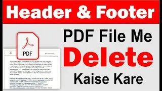 How to delete header footer in pdf file | Pdf me header delete kare | Pdf me footer delete kare