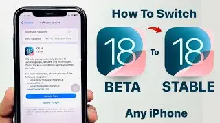How to Remove iOS 18 Beta from iPhone - How to Switch iOS 18 Beta to Stable iOS 18