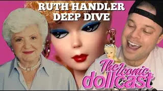 Ruth Handler Deep Dive
