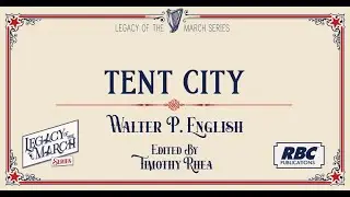 Tent City - Walter P. English - ed. by Timothy Rhea