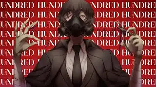 Hundred [AMV] Dazai Osamu