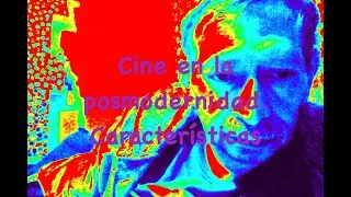 CINE POSMODERNO CARACTERISTICAS