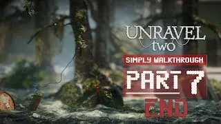 Unravel Two - Part 7 ( END / TAMAT )