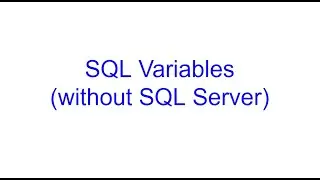 Variables in SQL, for Those not using SQL Server | Learn SQL from Scratch 13 | Kovolff