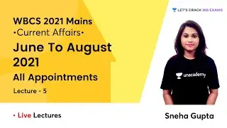 June To August 2021 - All Appointments | WBCS Current Affairs | WBCS Prelims 2022 | Sneha Gupta