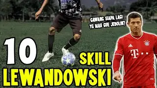10 SKILL ROBERT LEWANDOWSKI ● SI STRIKER MEMATIKAN! | TUTORIAL SEPAK BOLA