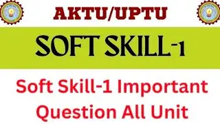Soft Skills Important Question | aktu soft Skill-1 important question |  AKTU Important Question