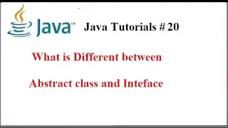 #20 What is difference between Abstract class And Interface