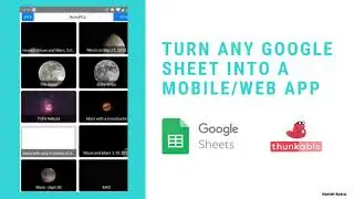 Turn Any Google Sheet Into An App using Thunkable | No-Code Tutorial