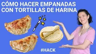 Cómo hacer empanadas con tortillas de harina
