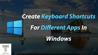 How to Create Keyboard Shortcuts For Different Apps In Windows!