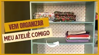 ORGANIZE MEU ATELIÊ COMIGO 😍