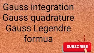 Gauss Legendre formula/gauss integration/gauss quadrature