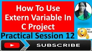 How To Use  Extern Variable In C Project practical session 12 | ratan agarwal it informer