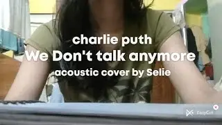CHARLIE PUTH - We don't Talk Anymore (song cover)