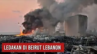 DETIK DETIK LEDAKAN DI BEIRUT LEBANON