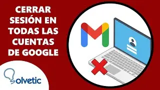 Cerrar Sesión en todas las Cuentas de Google