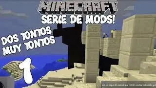 NUEVA SERIE! Minecraft SERIE DE MODS! DOS TONTOS MUY TONTOS! Cap.1!