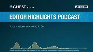 June 2024 CHEST Journal Editor Highlights