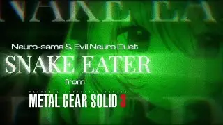 [Lyrics] Neuro-sama & Evil Neuro- Snake Eater (Duet Ver.) | Metal Gear Solid 3 by Norihiko Hibino