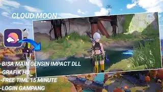 Cloud Moon Tanpa Antri, Ping Stabil Bisa Main Genshin Impact Dan Honkai Star Rail dll Terbaru 2024