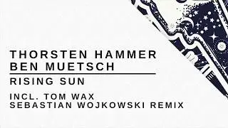 Thorsten Hammer & Ben Muetsch - Rising Sun (Original Mix) / Ametist Records