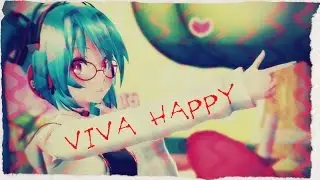 [MMD] Hatsune Miku - Viva Happy!
