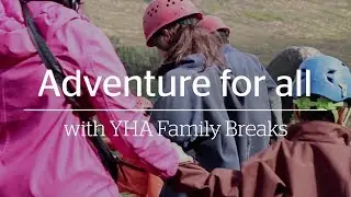 Adventure for all | YHA Family Breaks