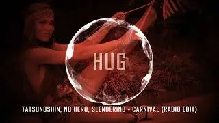 Tatsunoshin, No Hero, Slenderino - Carnival (Radio Edit)