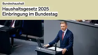 Bundeshaushalt 2025 – Einbringungsrede von Christian Lindner