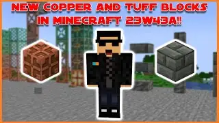 New Copper and Tuff Blocks in MINECRAFT 23w43a