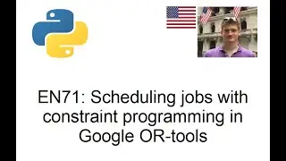 Job scheduling with constraint programming using Google OR tools in Python