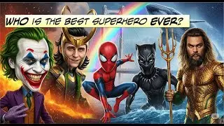 Who Is The Best Superhero Ever? (Remastered!)